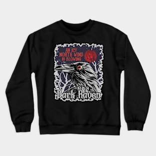 Dark Raven - An Icy North Wind is Blowing Graphic Crewneck Sweatshirt